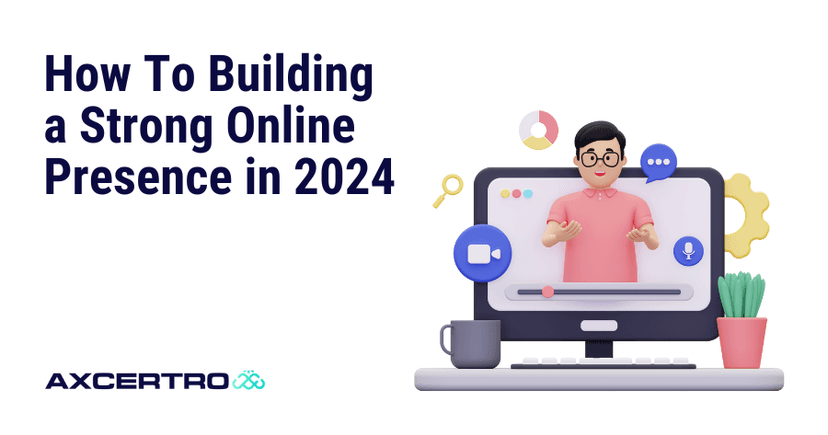 Building a Strong Online Presence in 2024